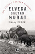 Elveda Sultan Murat - Tarihi Romanlar | Avrupa Kitabevi