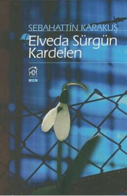 Elveda Sürgün Kardelen - Şiir Kitapları | Avrupa Kitabevi