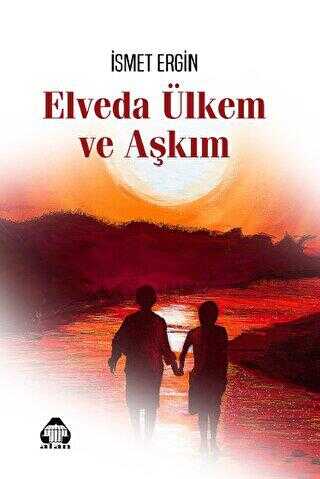 Elveda Ülkem ve Aşkım - Roman | Avrupa Kitabevi