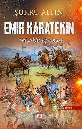 Emir Karatekin - Selçuklu Efsanesi - Tarihi Romanlar | Avrupa Kitabevi