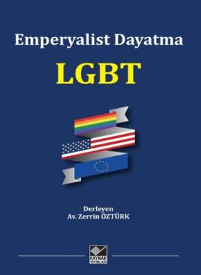 Emperyalist Dayatma LGBT - Sosyoloji Araştırma ve İnceleme Kitapları | Avrupa Kitabevi