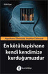 En Kötü Hapishane Kendi Kendimize Kurduğumuzdur - Kişisel Gelişim Kitapları | Avrupa Kitabevi