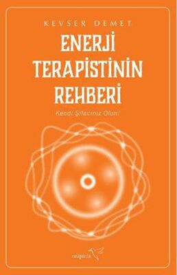 Enerji Terapistinin Rehberi - Kişisel Gelişim Kitapları | Avrupa Kitabevi