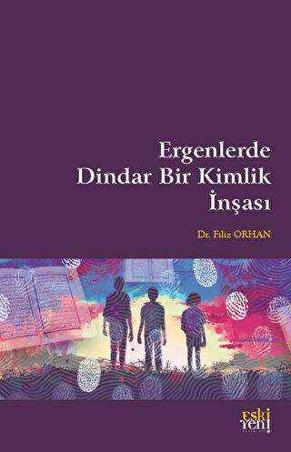 Ergenlerde Dindar Bir Kimlik İnşası - Sosyoloji Araştırma ve İnceleme Kitapları | Avrupa Kitabevi