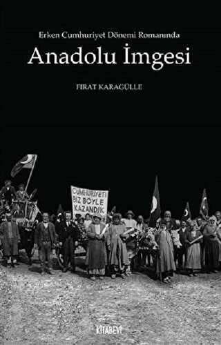 Erken Cumhuriyet Dönemi Romanında Anadolu İmgesi - Roman | Avrupa Kitabevi