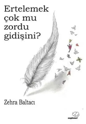Ertelemek Çok Mu Zordu Gidişini?