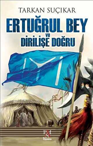 Ertuğrul Bey ve Dirilişe Doğru - Tarihi Romanlar | Avrupa Kitabevi