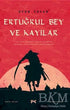 Ertuğrul Bey ve Kayılar - Tarihi Romanlar | Avrupa Kitabevi
