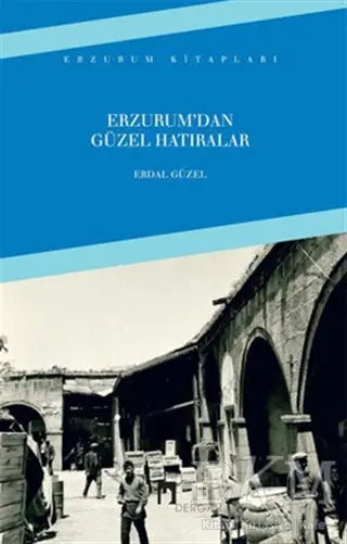 Erzurumdan Güzel Hatıralar - Anı Mektup ve Günlük Kitapları | Avrupa Kitabevi