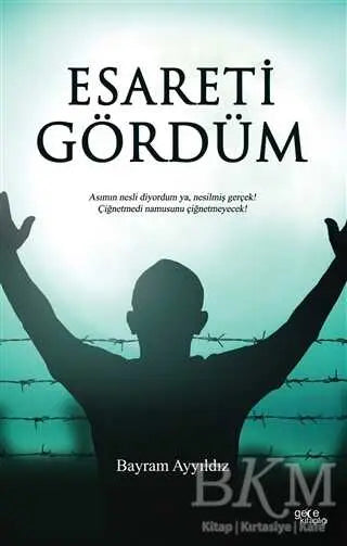 Esareti Gördüm - Türk Edebiyatı Romanları | Avrupa Kitabevi