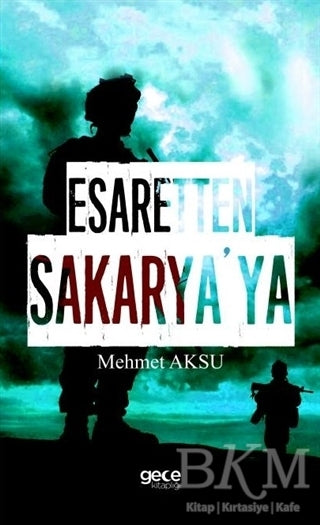 Esaretten Sakarya`ya - Roman | Avrupa Kitabevi