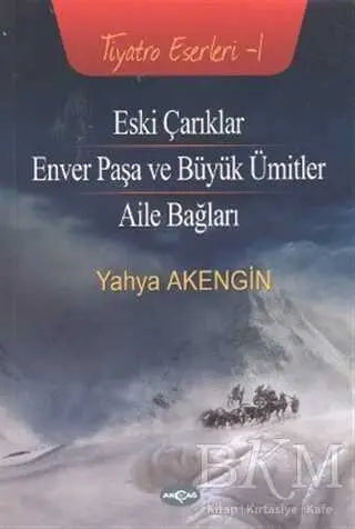 Eski Çarıklar - Enver Paşa ve Büyük Ümitler - Aile Bağları - Senaryo Kitapları | Avrupa Kitabevi