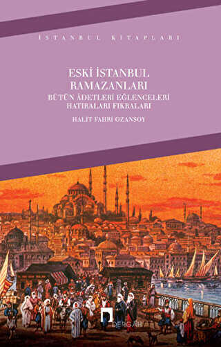 Eski İstanbul Ramazanları - Türk Edebiyatı Romanları | Avrupa Kitabevi