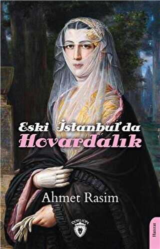 Eski İstanbul`da Hovardalık - Anı Mektup ve Günlük Kitapları | Avrupa Kitabevi