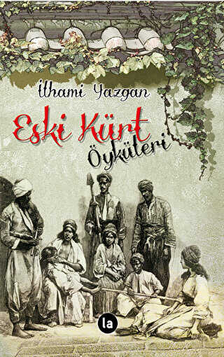 Eski Kürt Öyküleri - Kürt Edebiyatı | Avrupa Kitabevi