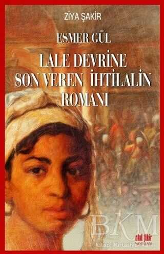 Esmer Gül - Lale Devrine Son Veren İhtilalin Romanı - Tarihi Romanlar | Avrupa Kitabevi