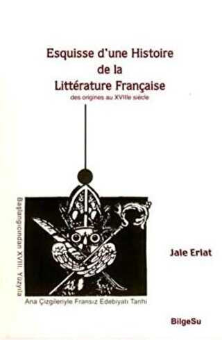 Esquisse D’une Histoire De La Litterature Française - Des origines au 18e Siecle - Fransız Edebiyatı Kitapları | Avrupa Kitabevi