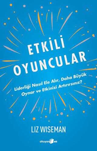 Etkili Oyuncular - Liderliği Nasıl Ele Alır, Daha Bu¨yu¨k Oynar ve Etkinizi Artırırsınız? - Kişisel Gelişim Kitapları | Avrupa Kitabevi