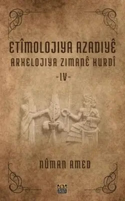 Etîmolojiya Azadiyê-4 - Kürt Edebiyatı | Avrupa Kitabevi