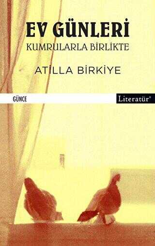 Ev Günleri Kumrularla Birlikte - Anı Mektup ve Günlük Kitapları | Avrupa Kitabevi