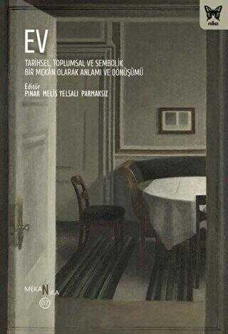 Ev: Tarihsel, Toplumsal ve Sembolik Bir Mekan Olarak Anlamı ve Dönüşümü - Sosyoloji Araştırma ve İnceleme Kitapları | Avrupa Kitabevi