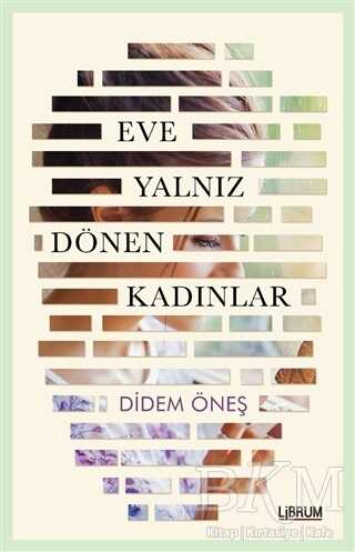 Eve Yalnız Dönen Kadınlar - Kişisel Gelişim Kitapları | Avrupa Kitabevi