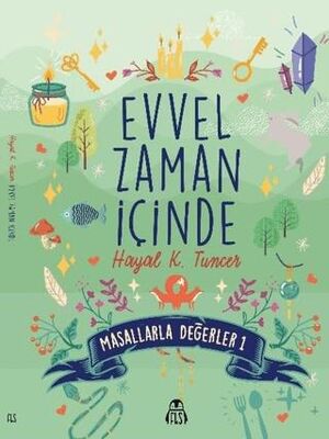 Evvel Zaman İçinde - Masallarla Değerler 1 - Roman ve Öykü Kitapları | Avrupa Kitabevi