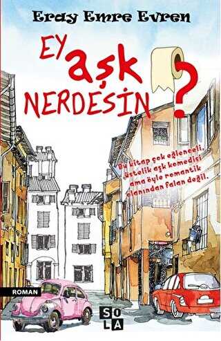 Ey Aşk Nerdesin? - Mizah Kitapları | Avrupa Kitabevi
