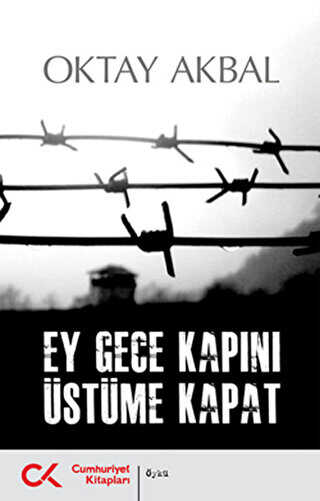 Ey Gece Kapını Üstüme Kapat - Türk Edebiyatı Romanları | Avrupa Kitabevi