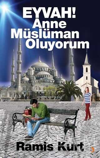 Eyvah! Anne Müslüman Oluyorum - Türk Edebiyatı Romanları | Avrupa Kitabevi