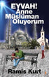 Eyvah! Anne Müslüman Oluyorum - Türk Edebiyatı Romanları | Avrupa Kitabevi