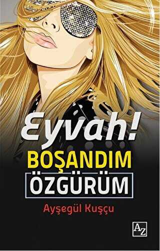 Eyvah! Boşandım Özgürüm - Türk Edebiyatı Romanları | Avrupa Kitabevi