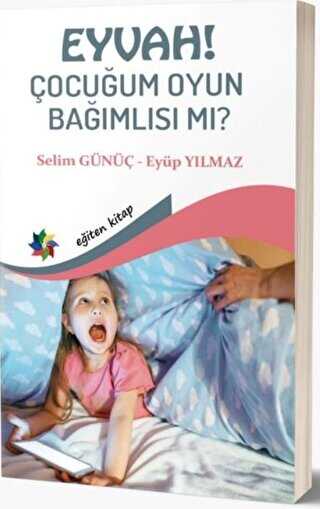 Eyvah! Çocuğum Oyun Bağımlısı mı? - Sosyoloji ile Alakalı Aile ve Çocuk Kitapları | Avrupa Kitabevi