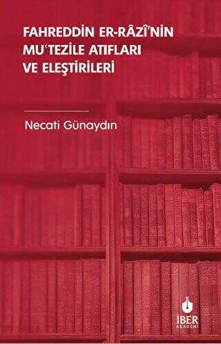 Fahreddin er-Razi’nin Mu?tezile Atıfları ve Eleştirileri - Eleştiri İnceleme ve Kuram Kitapları | Avrupa Kitabevi