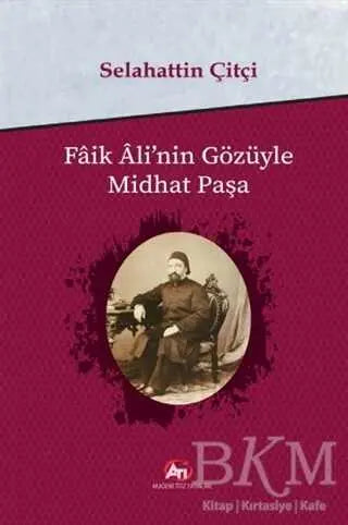 Faik Ali`nin Gözüyle Midhat Paşa - Anı Mektup ve Günlük Kitapları | Avrupa Kitabevi