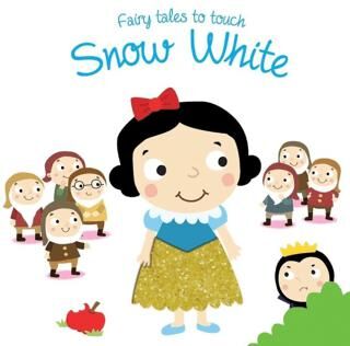 Fairy Tales to Touch: Snowwhite - Okul Öncesi Resimli Kitaplar | Avrupa Kitabevi