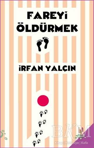 Fareyi Öldürmek - Türk Edebiyatı Romanları | Avrupa Kitabevi