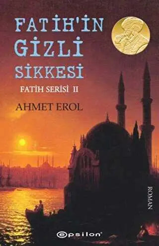 Fatih`in Gizli Sikkesi - Tarihi Romanlar | Avrupa Kitabevi