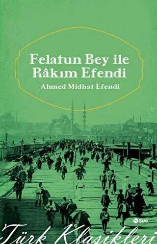 Felatun Bey ile Rakım Efendi - Türk Edebiyatı Romanları | Avrupa Kitabevi