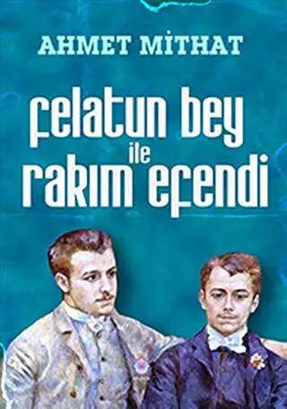 Felatun Bey ile Rakım Efendi - Türk Edebiyatı Romanları | Avrupa Kitabevi