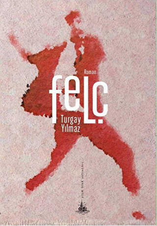 Felç - Türk Edebiyatı Romanları | Avrupa Kitabevi