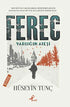 Ferec - Varlığın Ateşi - Roman | Avrupa Kitabevi