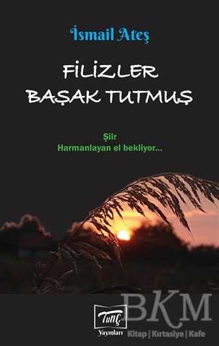 Filizler Başak Tutmuş - Şiir Kitapları | Avrupa Kitabevi