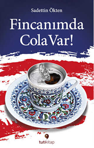 Fincanımda Cola Var - Türk Edebiyatı Romanları | Avrupa Kitabevi