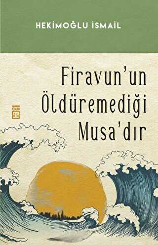 Firavun`un Öldüremediği Musa’dır - Türk Edebiyatı Romanları | Avrupa Kitabevi