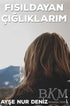 Fısıldayan Çığlıklarım - Şiir Kitapları | Avrupa Kitabevi