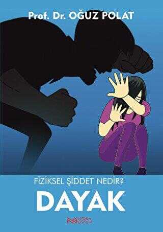 Fiziksel Şiddet Nedir? - Dayak - Sosyoloji ile Alakalı Aile ve Çocuk Kitapları | Avrupa Kitabevi