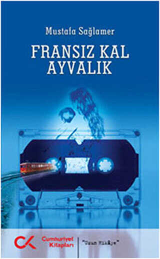 Fransız Kal Ayvalık - Türk Edebiyatı Romanları | Avrupa Kitabevi
