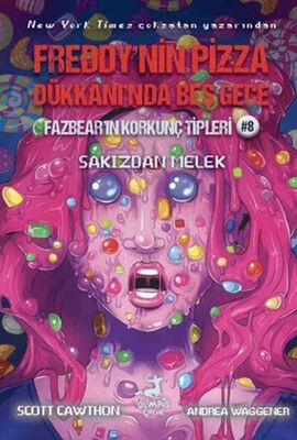 Freddy’nin Pizza Dükkanı’nda Beş Gece Fazbear’ın Korkunç Tipleri 8: Sakızdan Melek - Roman ve Öykü Kitapları | Avrupa Kitabevi