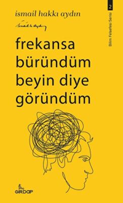 Frekansa Büründüm Beyin Diye Göründüm - Felsefe Bilimi Kitapları | Avrupa Kitabevi
